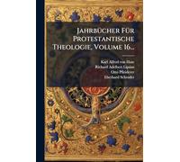 JahrbÃ1/4cher FÃ1/4r Protestantische Theologie, Volume 16...
