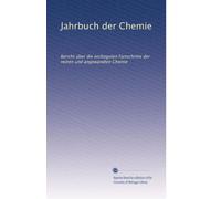 Jahrbuch der Chemie: Bericht über die wichtigsten Fortschritte der reinen und angewandten Chemie: Volume 22
