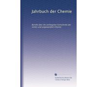 Jahrbuch der Chemie: Bericht über die wichtigsten Fortschritte der reinen und angewandten Chemie: Volume 17