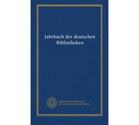 Jahrbuch der deutschen Bibliotheken (v. 6 1908)