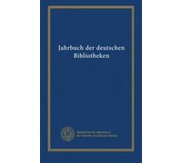 Jahrbuch der deutschen Bibliotheken (v. 8 1910)