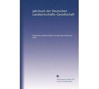 Jahrbuch der Deutschen Landwirtschafts-Gesellschaft: Volume 10