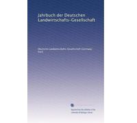 Jahrbuch der Deutschen Landwirtschafts-Gesellschaft: Volume 2