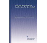 Jahrbuch der Deutschen Landwirtschafts-Gesellschaft: Volume 23