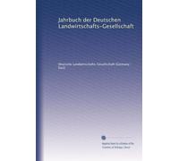 Jahrbuch der Deutschen Landwirtschafts-Gesellschaft: Volume 26
