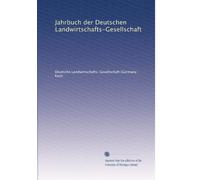 Jahrbuch der Deutschen Landwirtschafts-Gesellschaft: Volume 5
