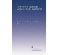 Jahrbuch der Deutschen Landwirtschafts-Gesellschaft: Volume 7