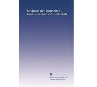 Jahrbuch der Deutschen Landwirtschafts-Gesellschaft: Volume 8