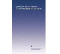 Jahrbuch der Deutschen Landwirtschafts-Gesellschaft: Volume 9