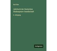 Jahrbuch der Deutschen Shakespeare-Gesellschaft: 6. Jahrgang