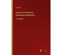 Jahrbuch der Deutschen Skakespeare-Gesellschaft: 16. Jahrgang
