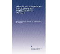 Jahrbuch der Gesellschaft für die Geschichte des Protestantismus in Österreich: Volume 1