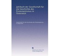 Jahrbuch der Gesellschaft für die Geschichte des Protestantismus in Österreich: Volume 2