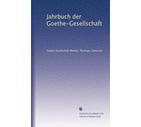 Jahrbuch der Goethe-Gesellschaft: Volume 3