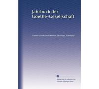Jahrbuch der Goethe-Gesellschaft: Volume 9