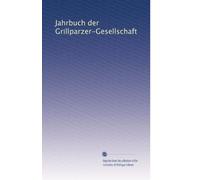 Jahrbuch der Grillparzer-Gesellschaft: Volume 23