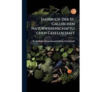 Jahrbuch Der St. Gallischen Naturwissenschaftlichen Gesellschaft
