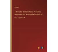 Jahrbücher der Königlichen Akademie gemeinnütziger Wissenschaften zu Erfurt: Neue Folge Heft IX