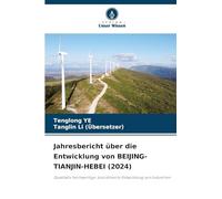 Jahresbericht über die Entwicklung von BEIJING-TIANJIN-HEBEI (2024): Qualitativ hochwertige, koordinierte Entwicklung von Industrien