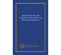 Jahresbericht über die Forschritte in der Lehre von Gährungs-Organismen (v.8 (1897))