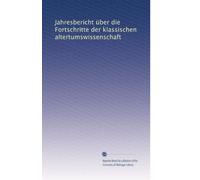 Jahresbericht über die Fortschritte der klassischen altertumswissenschaft: Volume 60