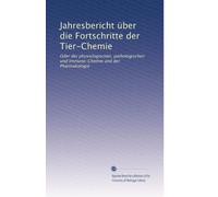 Jahresbericht über die Fortschritte der Tier-Chemie: Oder der physiologischen, pathologischen und Immuno-Chemie und der Pharmakologie: Volume 11