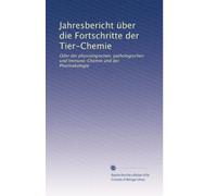 Jahresbericht über die Fortschritte der Tier-Chemie: Oder der physiologischen, pathologischen und Immuno-Chemie und der Pharmakologie: Volume 21