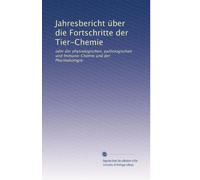 Jahresbericht über die Fortschritte der Tier-Chemie: oder der physiologischen, pathologischen und Immuno-Chemie und der Pharmakologie.: Volume 26