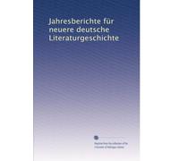 Jahresberichte für neuere deutsche Literaturgeschichte: Volume 11