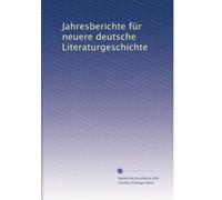 Jahresberichte für neuere deutsche Literaturgeschichte: Volume 28