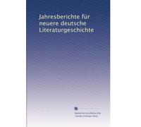 Jahresberichte für neuere deutsche Literaturgeschichte: Volume 3