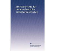 Jahresberichte für neuere deutsche Literaturgeschichte: Volume 30