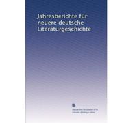 Jahresberichte für neuere deutsche Literaturgeschichte: Volume 9