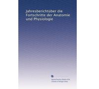 Jahresberichtüber die Fortschritte der Anatomie und Physiologie: Volume 2
