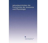 Jahresberichtüber die Fortschritte der Anatomie und Physiologie: Volume 23
