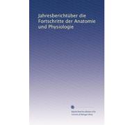 Jahresberichtüber die Fortschritte der Anatomie und Physiologie: Volume 3