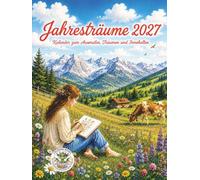 Jahresträume 2027 - Kalender zum Ausmalen, Träumen und Innehalten: Kalender-Malbuch für Erwachsene zur Entspannung, für Kreativität und Achtsamkeit ... Papierfresserchens MTM-Verlag für Erwachsene)