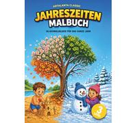 Jahreszeiten Malbuch: 36 Ausmalbilder für das ganze Jahr - typische Motive aus Frühling, Sommer, Herbst und Winter (ARTALANTA Classic)