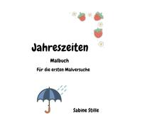 Jahreszeiten Malbuch: Für die ersten Malversuche