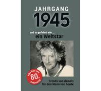 Jahrgang 1945 und so gefeiert wie ... ein Weltstar | Das Geschenk für Männer zum 80. Geburtstag: Eine schöne Kombination aus Glückwunschkarte & Geschenkbuch - 100 Seiten voller Überraschungen