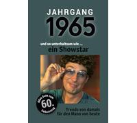 Jahrgang 1965 und so unterhaltsam wie ... ein Showmaster | Das Geschenk für alle Männer zum 60. Geburtstag: Eine schöne Kombination aus ... - 100 Seiten voller Überraschungen