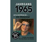 Jahrgang 1965 und so unterhaltsam wie ... ein Showmaster | Das Geschenk für alle Männer zum 60. Geburtstag: Eine schöne Kombination aus ... - 100 Seiten voller Überraschungen