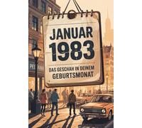 Jahrgang Januar 1983 - Das geschah in deinem Geburtsmonat: Die wichtigsten Ereignisse aus Politik, Kultur, Alltag und Weltgeschehen im Januar 1983 - ein persönlicher Blick in die Vergangenheit.