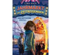 Jahrmarkt der Zeitreisenden - Der gestohlene Kristall: Band 1