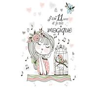 j'ai 11 ans et je suis magique: Carnet de notes et Dessin Parfait Cadeau D'anniversaire Pour Fille De 11 Ans |Un cadeau original et sympathique pour les filles aimants écrire et dessiner.