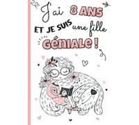 J'ai 8 ans et je suis une fille géniale: Livre 3 en 1 pré-rempli : journal intime fille 8 ans, cahier de gratitude pour enfant et carnet secret à ... | idée cadeau d'anniversaire et noël filles