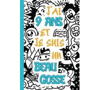 J'ai 9 ans et je suis un beau gosse: Journal intime garçon | Carnet de notes, dessin et doodle | Une idée originale pour un anniversaire, cadeau de noël pour son fils, neveu ou copain