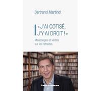 "J'ai cotisé, j'y ai droit !": Mensonges et vérités sur les retraites