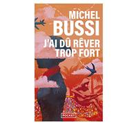 J'ai dû rêver trop fort