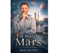 J'ai marché sur Mars T1: La vision imagée de l'auteur